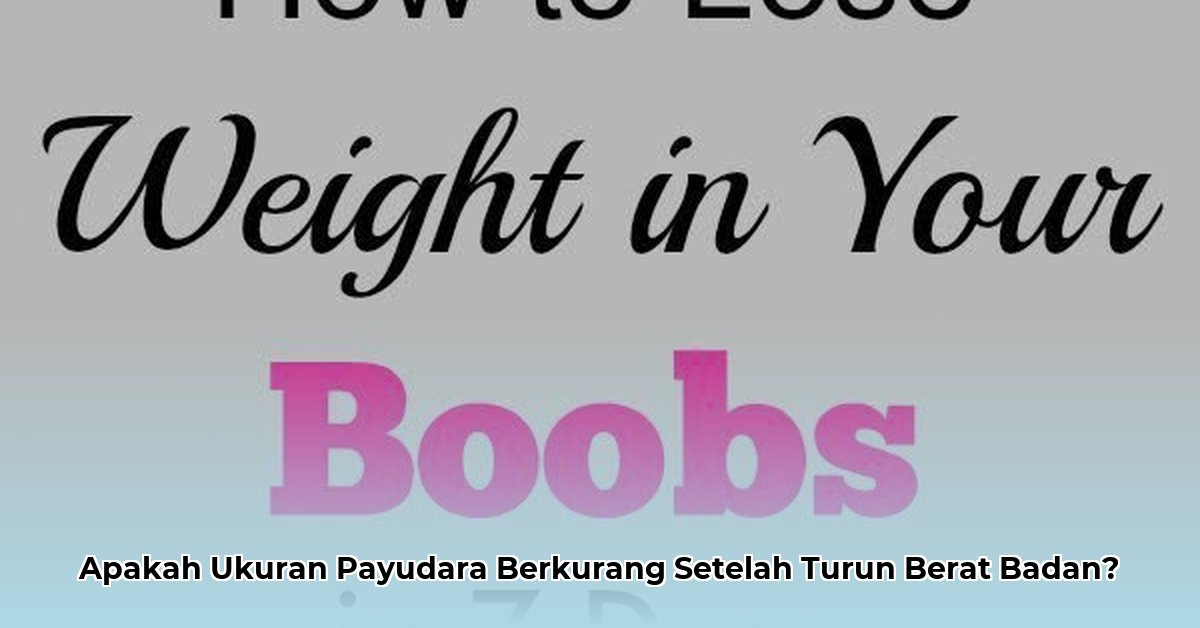 will weight loss reduce breast size